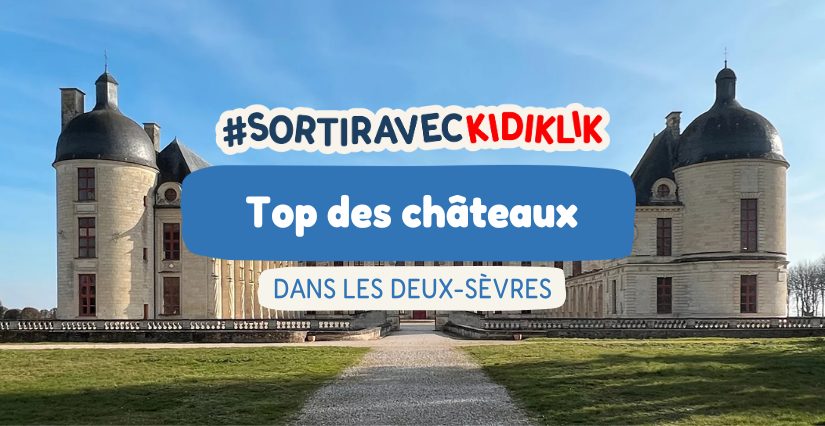 Les chateaux incontournables à visiter en famille dans les Deux-Sèvres